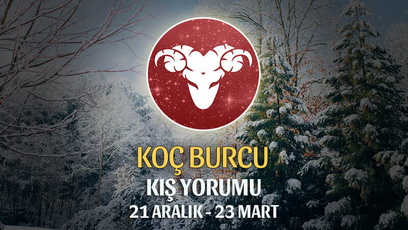 Koç Burcu 2020 Kış Yorumu