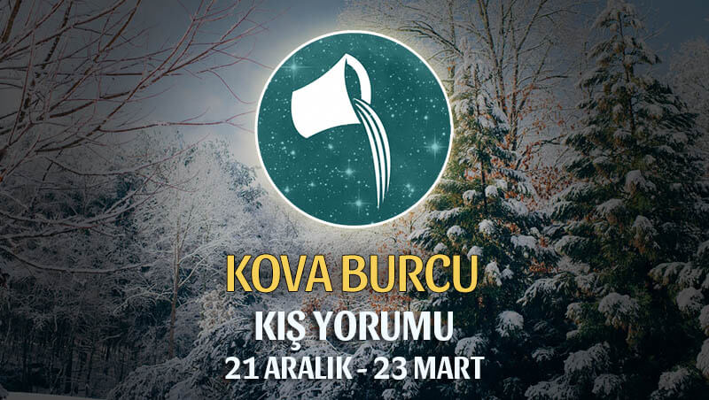 Kova Burcu 2020 Kış Yorumu