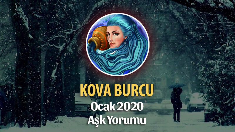 Kova Burcu Ocak 2020 Aşk Yorumu