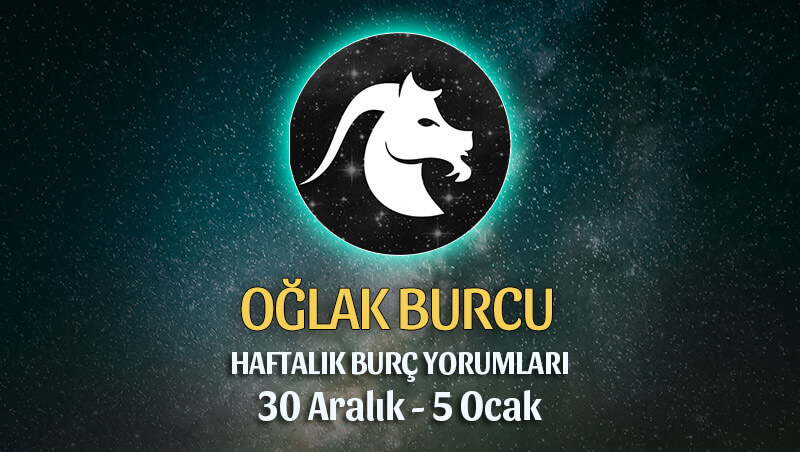 Oğlak Burcu Haftalık Burç Yorumu 30 Aralık - 5 Ocak