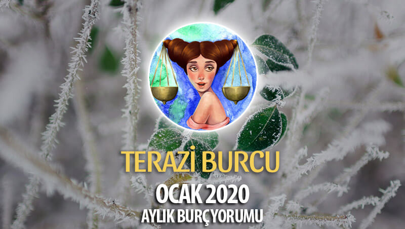 Terazi Burcu Ocak 2020 Yorumu