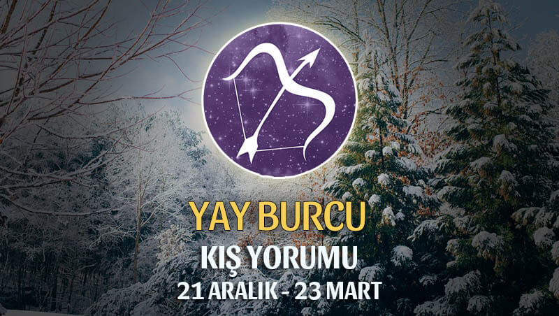 Yay Burcu 2020 Kış Yorumu