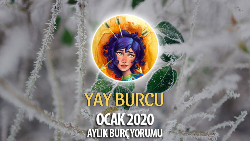 Yay Burcu Ocak 2020 Yorumu