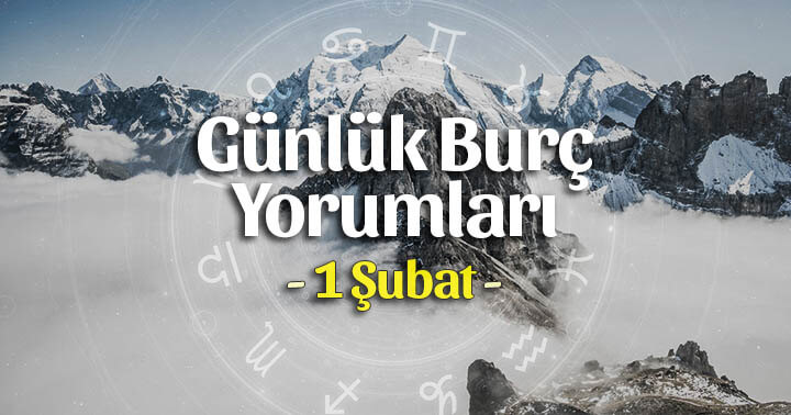 1 Şubat 2020 Günlük Burç Yorumları