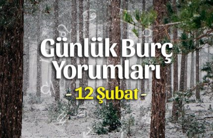 12 Şubat 2020 Günlük Burç Yorumları