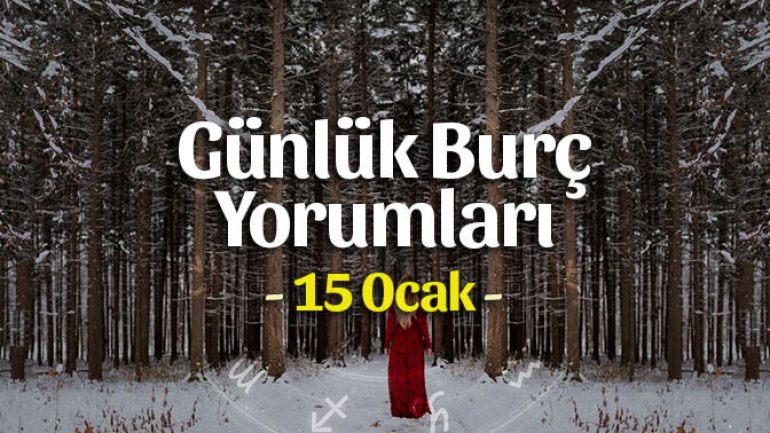 15 Ocak 2022 Günlük Burç Yorumları