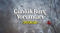 16 Ocak 2023 Günlük Burç Yorumları