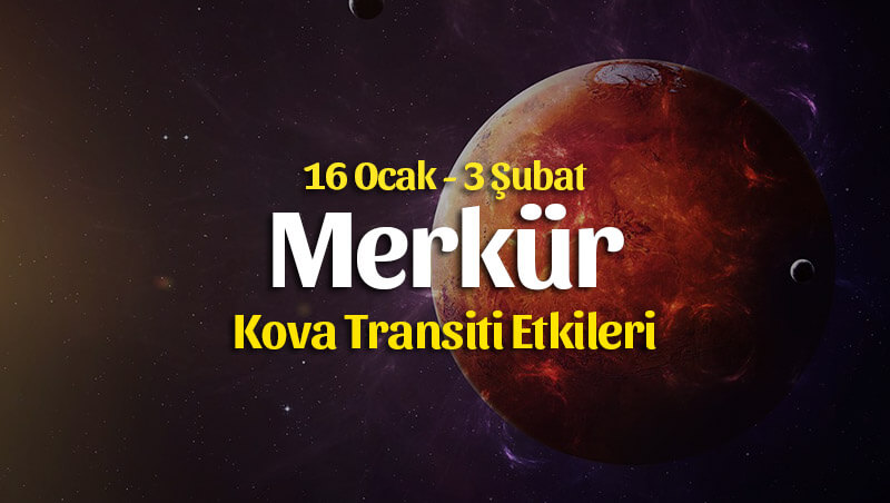 Merkür Kova Transiti Burçlara Etkileri – 16 Ocak 2020