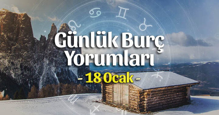 18 Ocak 2024 Günlük Burç Yorumları