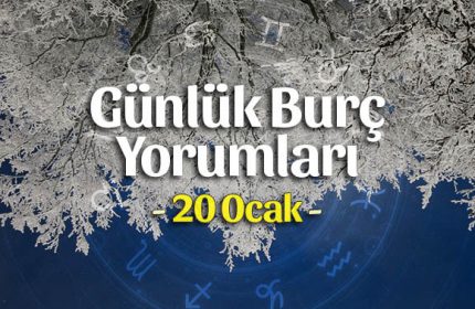 20 Ocak 2020 Günlük Burç Yorumları