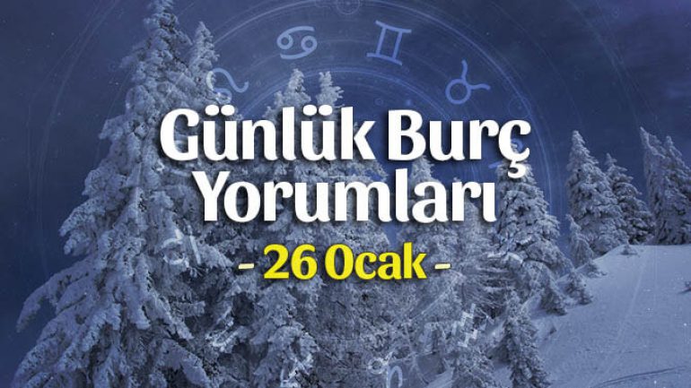 26 Ocak 2023 Günlük Burç Yorumları