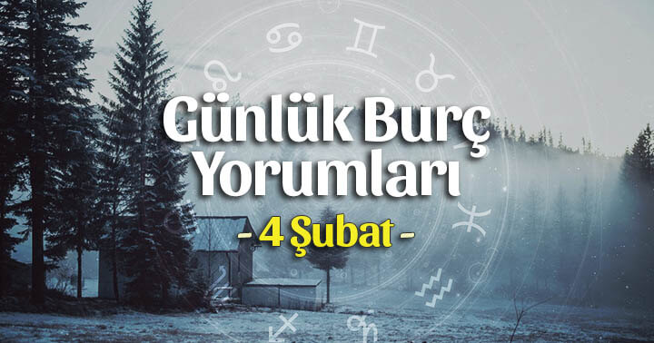 4 Şubat 2023 Günlük Burç Yorumları