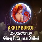 Akrep Burcu Yeniay Etkileri 25 Ocak