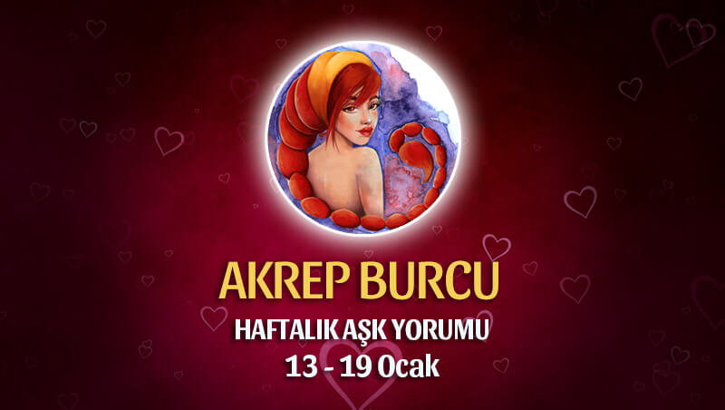 Akrep Burcu Haftalık Aşk Yorumu 13 - 19 Ocak