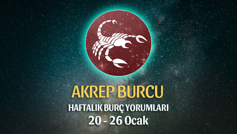 Akrep Burcu Haftalık Burç Yorumu 20 - 26 Ocak