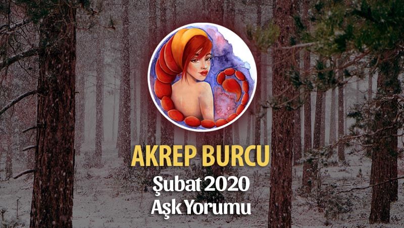 Akrep Burcu Şubat 2020 Aylık Aşk Yorumu