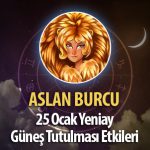 Aslan Burcu Yeniay Etkileri 25 Ocak