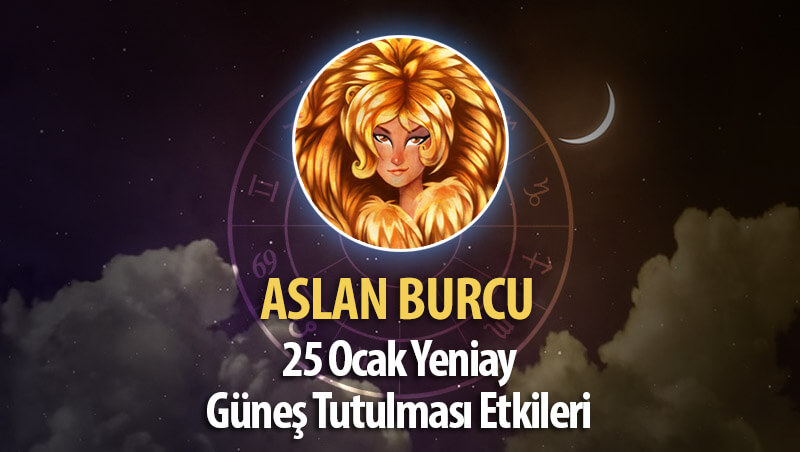 Aslan Burcu Yeniay Etkileri 25 Ocak