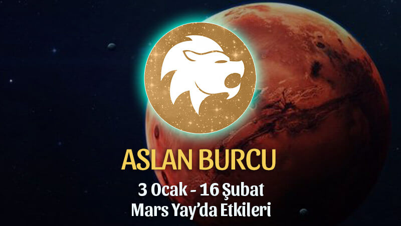 Aslan Burcu 3 Ocak Mars Yay Transiti Etkileri