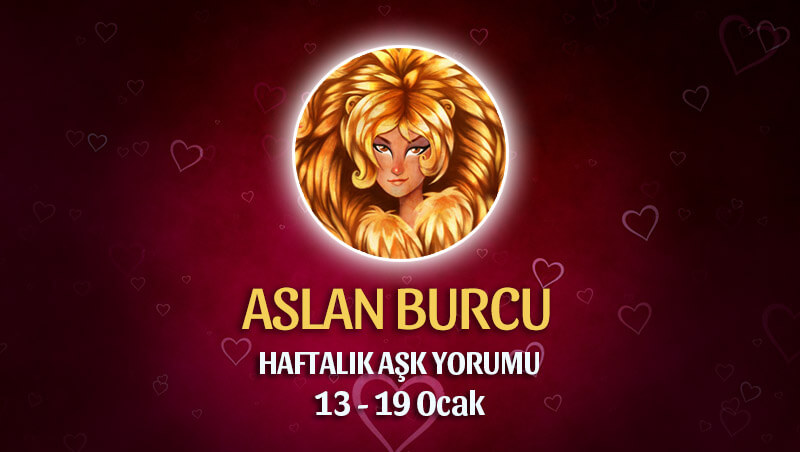 Aslan Burcu Haftalık Aşk Yorumu 13 - 19 Ocak