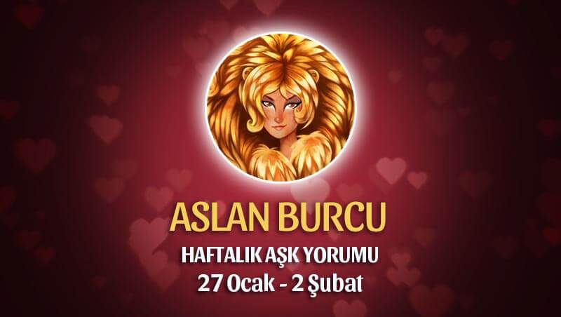 Aslan Burcu Haftalık Aşk Yorumu 27 Ocak - 2 Şubat