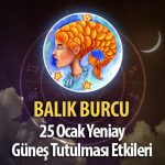 Balık Burcu Yeniay Etkileri 25 Ocak