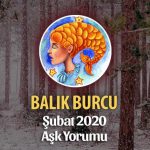 Balık Burcu Şubat 2020 Aylık Aşk Yorumu