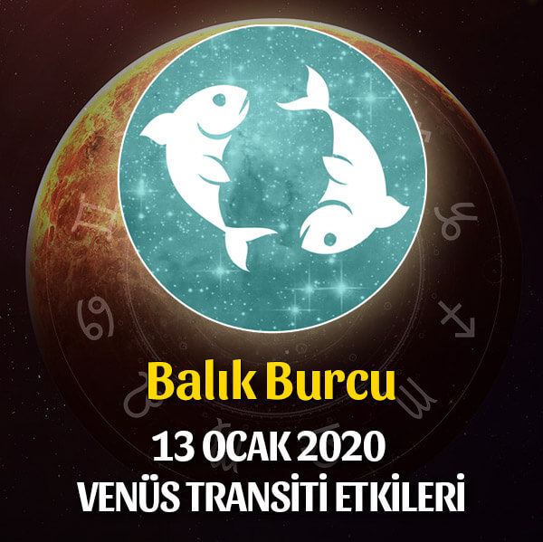Balık Venüs Transiti Etkileri - 13 Ocak 2020