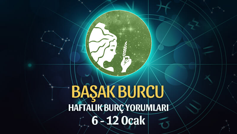 Başak Burcu Haftalık Burç Yorumu 6 - 12 Ocak