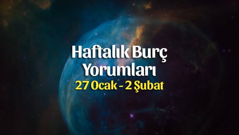 Haftalık Burç Yorumları 27 Ocak – 2 Şubat