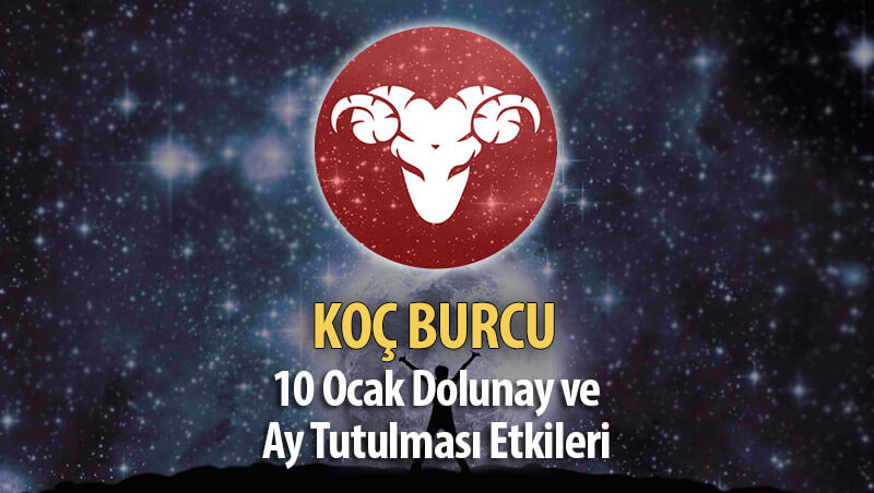 Koç Burcu 10 Ocak Dolunay ve Ay Tutulması Etkileri