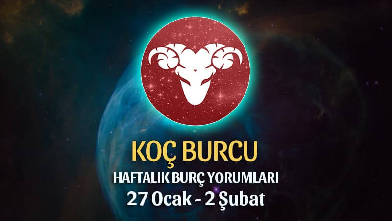 Koç Burcu Haftalık Burç Yorumu 27 Ocak - 2 Şubat