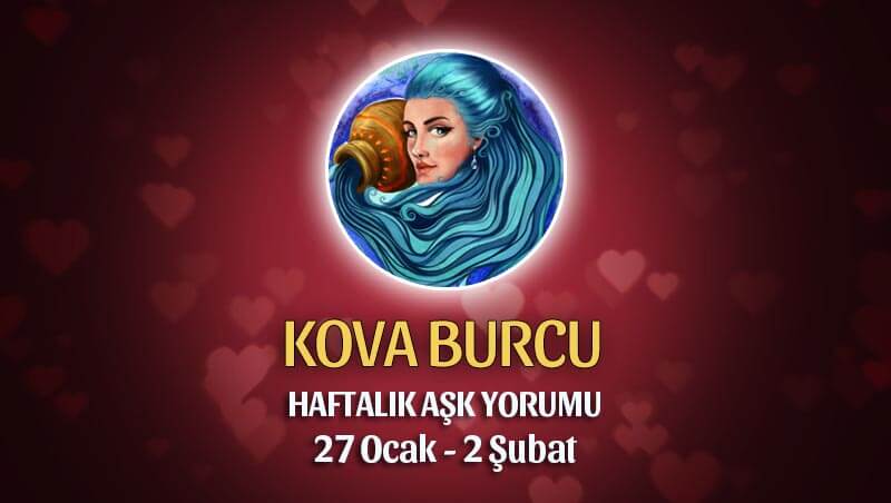 Kova Burcu Haftalık Aşk Yorumu 27 Ocak - 2 Şubat