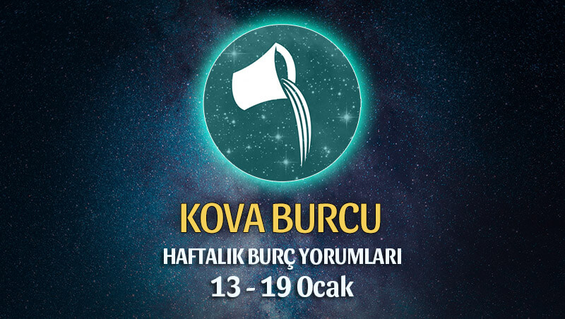 Kova Burcu Haftalık Burç Yorumu 13 - 19 Ocak