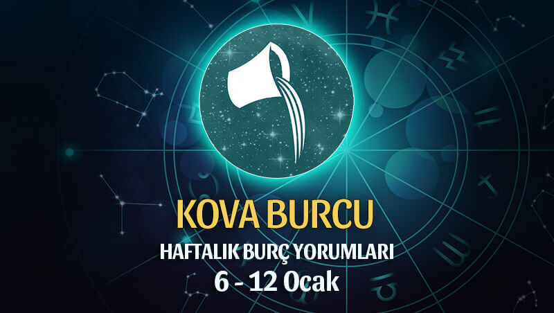 Kova Burcu Haftalık Burç Yorumu 6 - 12 Ocak