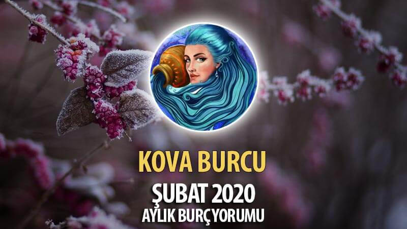 Kova Burcu Şubat 2020 Yorumu