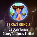 Terazi Burcu Yeniay Etkileri 25 Ocak