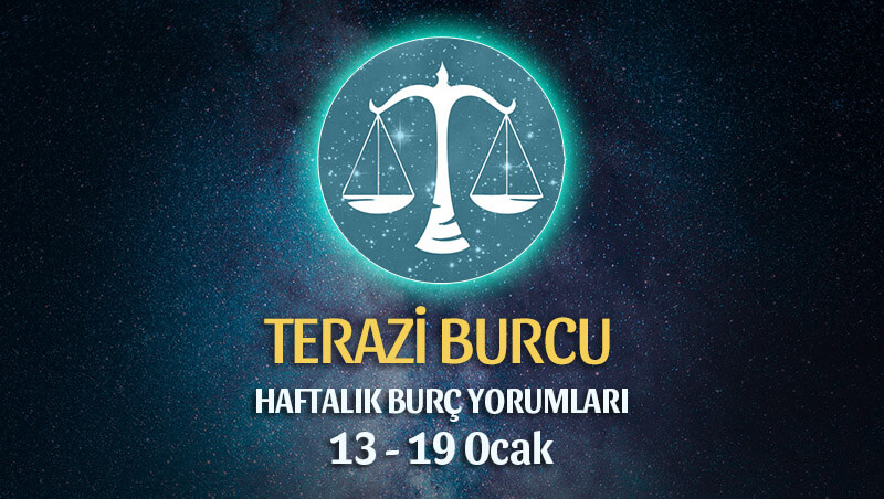 Terazi Burcu Haftalık Burç Yorumu 13 - 19 Ocak