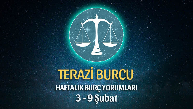 Terazi Burcu Haftalık Burç Yorumu 3 - 9 Şubat