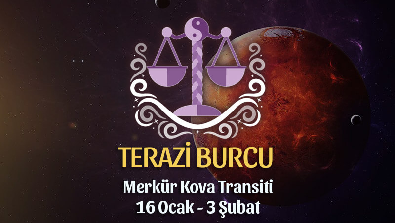 Terazi Burcu Merkür Kova Transiti Etkileri 16 Ocak - 3 Şubat