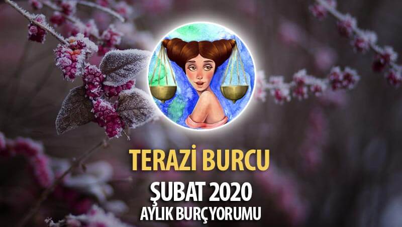 Terazi Burcu Şubat 2020 Yorumu