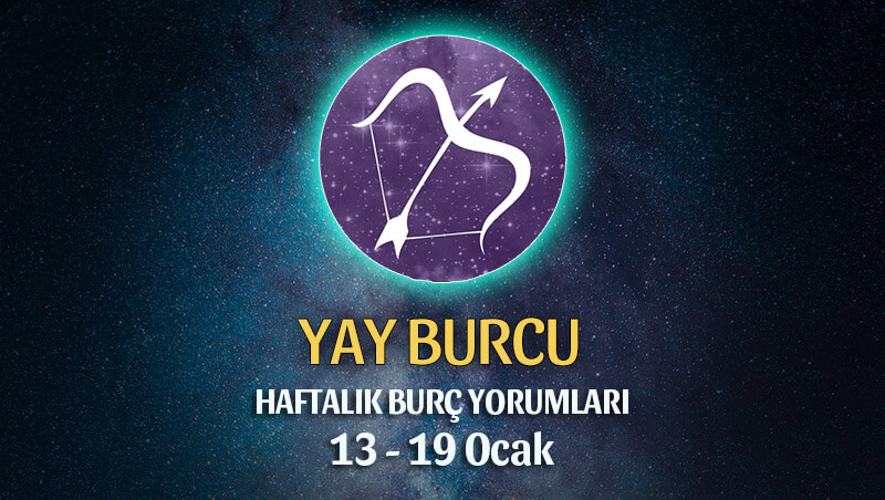 Yay Burcu Haftalık Burç Yorumu 13 - 19 Ocak