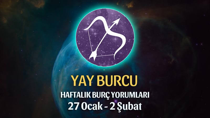 Yay Burcu Haftalık Burç Yorumu 27 Ocak - 2 Şubat