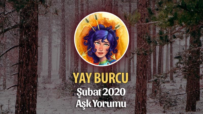 Yay Burcu Şubat 2020 Aylık Aşk Yorumu