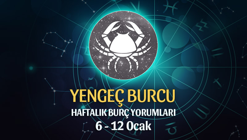 Yengeç Burcu Haftalık Burç Yorumu 6 - 12 Ocak