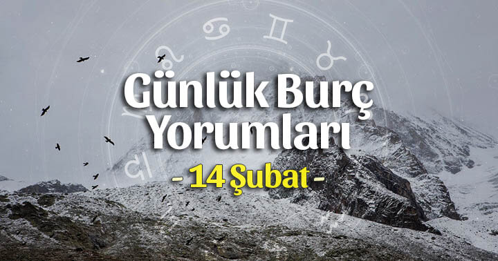 14 Şubat 2020 Günlük Burç Yorumları