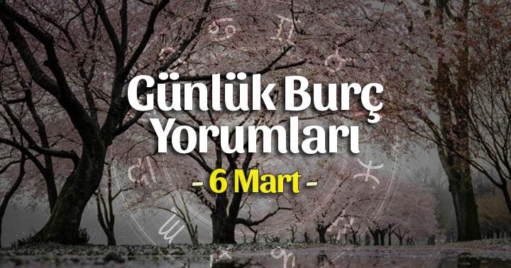 6 Mart 2023 Günlük Burç Yorumları