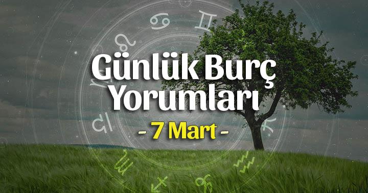 7 Mart 2023 Günlük Burç Yorumları