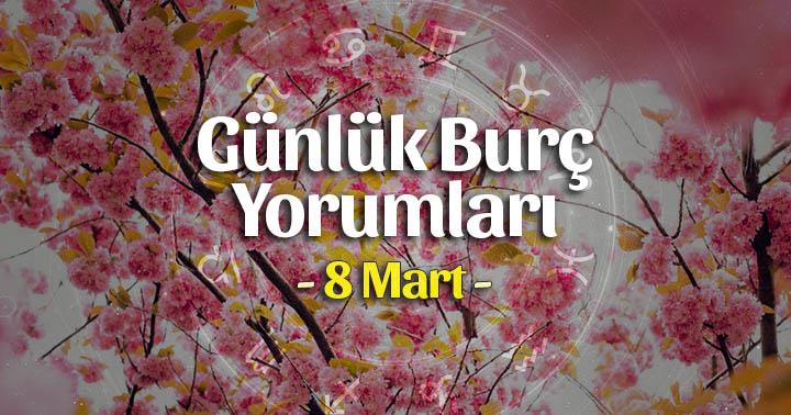 8 Mart 2023 Günlük Burç Yorumları