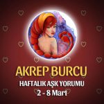 Akrep Burcu Haftalık Aşk Yorumu 2 - 8 Mart